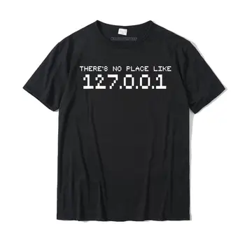 Não há Lugar Como 127.0.0.1 Casa Geek T-Shirt Nerd IP Homens de Desconto Rua Tops, Camisetas de Algodão, Camisetas de Verão
