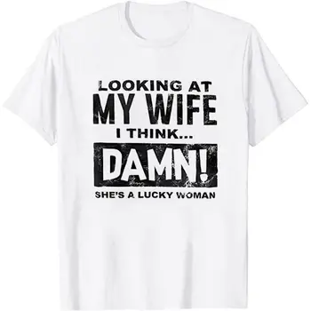Olhando para a Minha Esposa que eu Penso, Porra! Humor Sarcástico Funny T-Shirt para Homens Engraçado Marido Curto Mangas T-Shirt Hipster T-Shirt